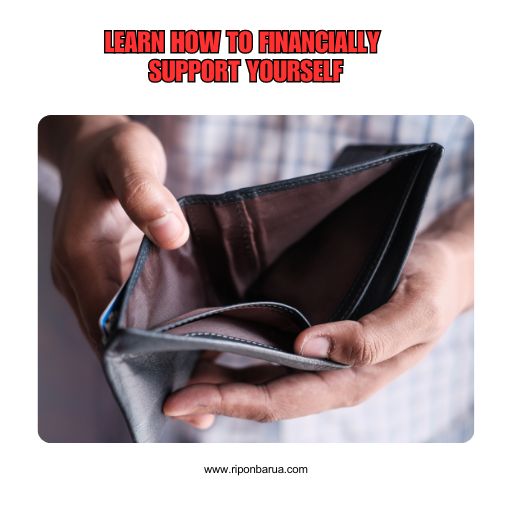 Learn How to financially support yourself