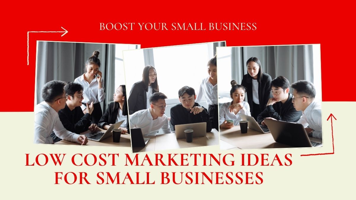 Best Low cost marketing ideas for Small Businesses 2025