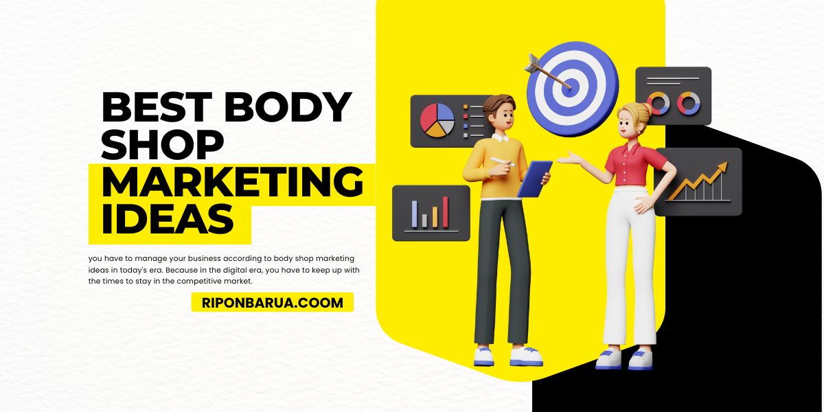 Best Body Shop marketing ideas in 2025